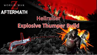 WWZ Aftermath | Hellraiser Explosive Thumper Special Killer Build | Extreme Gameplay