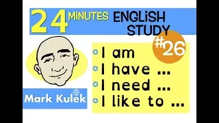 English Practice - I am, I have, I need, I was, I like to | Learn Grammar - Mark Kulek ESL