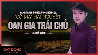 Truyện ma : OAN GIA TRÁI CHỦ | Truyện ma miền Tây hành trình độ vong của cô ma Hai Nguyệt