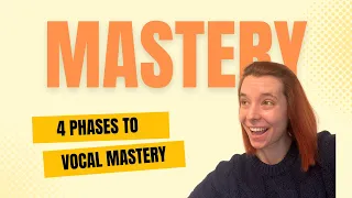 The 4 Phases To Vocal Mastery