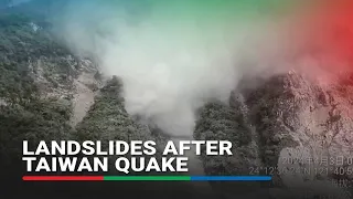 Huge landslides in Hualien after Taiwan hit by strongest quake in 25 years | ABS-CBN News