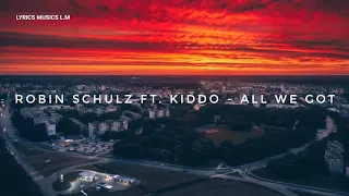Robin Schulz feat. KIDDO - All We Got  (Lyric)