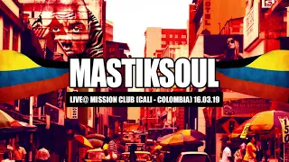 Mastiksoul  Live  @ Mission Club Cali   Colômbia 16 03 19