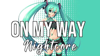 (Nightcore) On My Way - Alan Walker, Sabrina Carpenter, Farruko