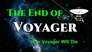 The End of Voyager - How Voyager Will End