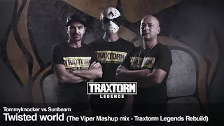 Tommyknocker vs Sunbeam - Twisted world (The Viper Mashup mix - Traxtorm Legends Rebuild) (TL001)