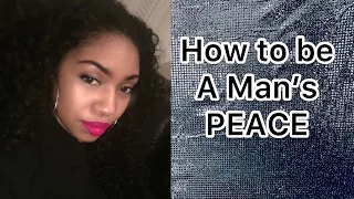 How to be a Man’s PEACE