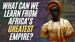 What Can We Learn From Africa’s Greatest Empire?