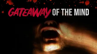 Gateway Of The Mind | Classic Creepypasta