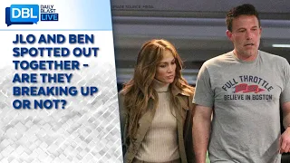 JLO and Ben Spotted Out Together – Are They Breaking Up or Not?