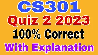 CS301 Quiz 2 Spring 2023||Cs301 quiz 2 Solution 2023||Cs301 quiz 2 2023 #cs301quiz22023