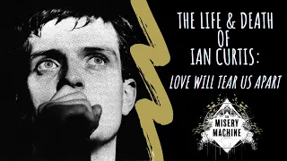 The Life & Death of Ian Curtis: Love Will Tear Us Apart