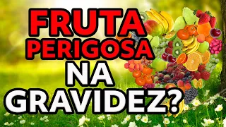 COMER ESSA FRUTA É PERIGOSO NA GRAVIDEZ?