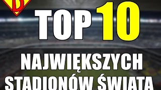 Top 10 - Największych stadionów świata #DobitkaTV
