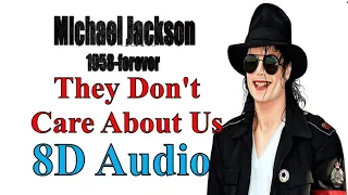 Michael Jackson - They Don't Care About Us (8D Audio) |HIStory Past, Present & Future[1995] Album 8D
