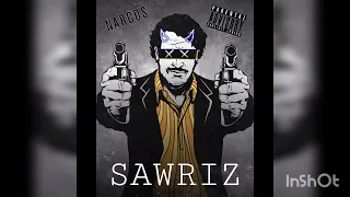 SAWRIZ - NARCOS 🚬