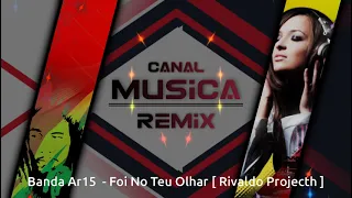 Banda Ar15  - Foi No Teu Olhar [ Rivaldo Projecth ] Excl.  DJ Thiago original