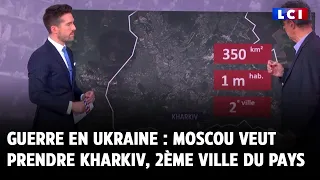 Guerre en Ukraine : Moscou veut prendre Kharkiv, 2ème ville du pays