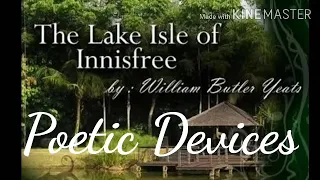 The Lake Isle of Innisfree : Poetic Devices