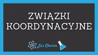 ZWIĄZKI KOORDYNACYJNE, KOMPLEKSOWE | Matura z chemii