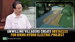 UNWILLING VILLAGERS CREATE OBSTACLES FOR DIKHU HYDRO ELECTRIC PROJECT