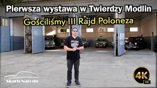 Otwieramy pierwszą wystawę w Twierdzy Modlin  -  Gościliśmy III Rajd Poloneza