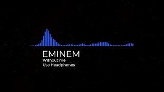 Eminem - Without Me (8D AUDIO) USE HEADPHONES