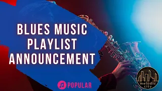 Blues Music | Playlist announcement | Popular