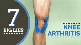 7 BIG Lies About Treating Knee Arthritis- YOU SHOULD KNOW!