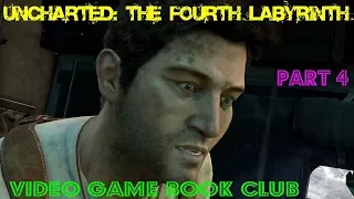VIDEO GAME BOOK CLUB! - UNCHARTED THE FOURTH LABYRINTH - PART 4 - THE MISTRESS & HER SECRETS