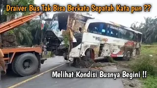 Bus Pt Pelangi Dilumurin lumpur & Tanah. Sopir Terdiam Melihat Kondisi  Bus Nya Rusak Parah