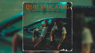 Kar X Nicki Minaj - Qshi Stuc Arag | REMIX | 2024 |