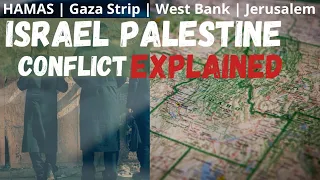 Israel Palestine Conflict Explained | Gaza Strip | HAMAS | Jerusalem | West Bank | Al Aqsa Mosque |