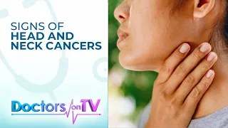 KNOW THE SIGNS: Head and Neck Cancers | DOTV