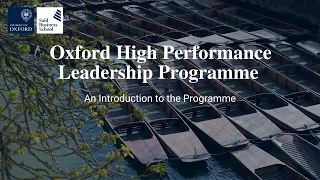 Oxford High Performance Leadership Programme - an Introduction to the Programme