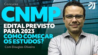 Concurso CNMP: Edital previsto para 2023 como começar os estudos? com Douglas Oliveira