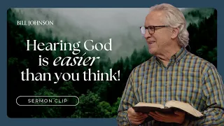 Bill Johnson - Hearing God’s Voice Is Easier Than You Think