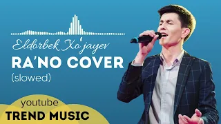 Eldorbek Xoʻjayev - Raʼno Cover • by Trend Music