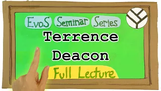 Hierarchic Transitions in Evolution: a lecture by Dr. Terrence Deacon