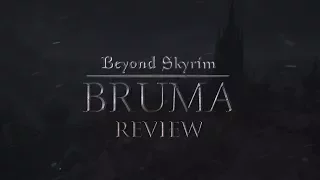 Beyond Skyrim: Bruma Review - Preparing for Cyrodiil