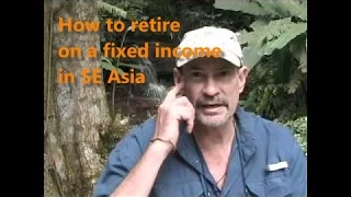 Retire on a budget in Southeast Asia - Thailand, Cambodia, Laos and Vietnam