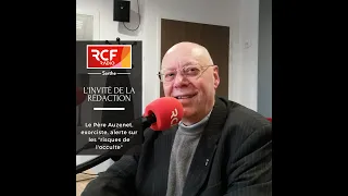 L'INVITÉ DE LA RÉDACTION : Le Père Auzenet, exorciste, alerte sur les "risques de l'occulte"