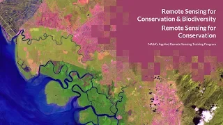 NASA ARSET: Remote Sensing for Conservation, Session 1/2