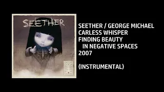 Seether - Careless Whisper [Custom Instrumental]