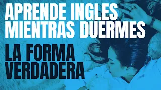 APRENDE INGLES MIENTRAS DUERMES La Verdadera Forma (Incluye Sonidos de Relax)