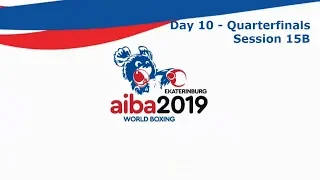 AIBA Men's World Boxing Championships 2019 Ekaterinburg. Day 10. Quarter-finals. Ring B Session15B