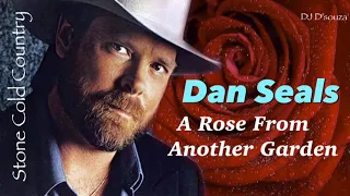 Dan Seals - A Rose From Another Garden