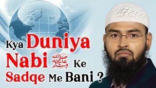 Duniya Kya Nabi ﷺ Ke Sadqe Me Bani Hai By @AdvFaizSyedOfficial