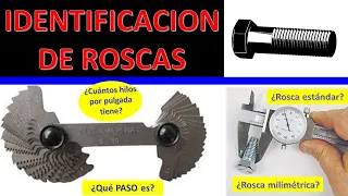 Identificación de ROSCAS / Ejemplos: uso de cuentahilos, rosca métrica y estándar