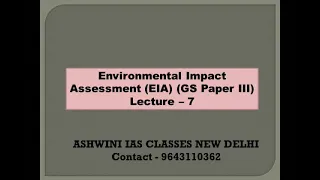 Environmental Impact Assessment (EIA) (GS Paper III) Lecture – 7